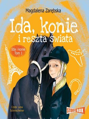 cover image of Ida i konie. Tom 1. Ida, konie i reszta świata